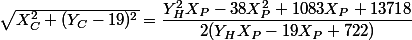 \sqrt{X_C^2+(Y_C-19)^2}=\dfrac{Y_H^2X_P-38X_P^2+1083X_P+13718}{2(Y_HX_P-19X_P+722)}